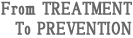 from TREATMENT to PREVENTION